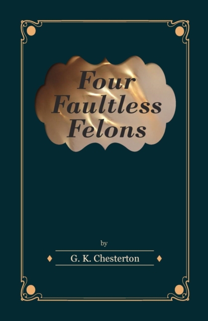 Four Faultless Felons, Paperback / softback Book