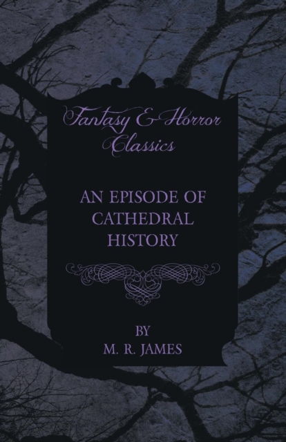 An Episode of Cathedral History (Fantasy and Horror Classics), Paperback / softback Book