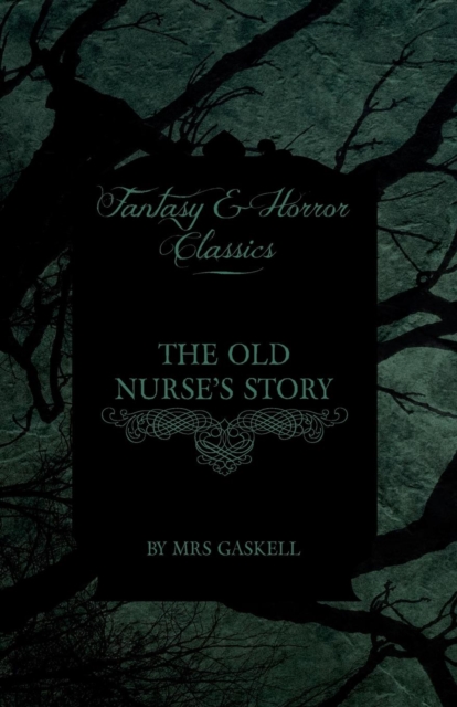 The Old Nurse's Story (Fantasy and Horror Classics), Paperback / softback Book
