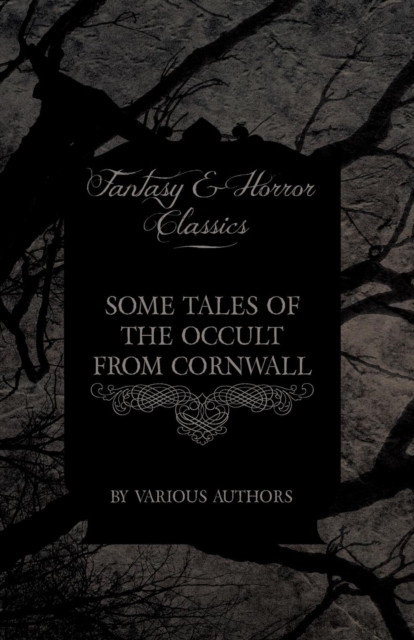 Some Tales of the Occult from Cornwall (Fantasy and Horror Classics), Paperback / softback Book