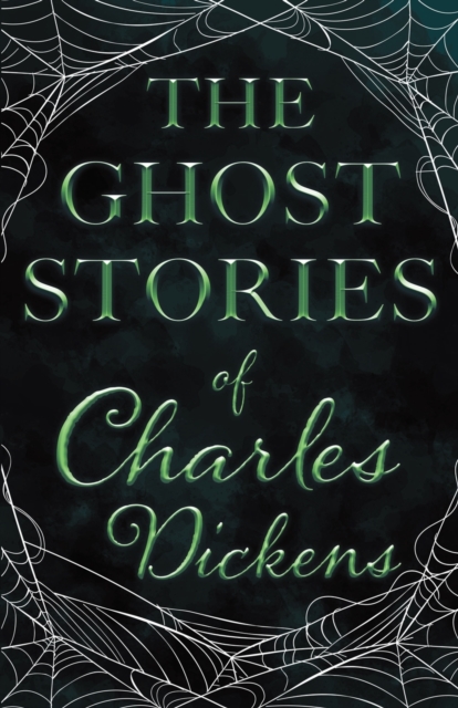 The Ghost Stories of Charles Dickens (Fantasy and Horror Classics), Paperback / softback Book