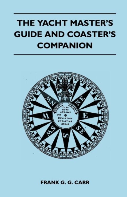 The Yacht Master's Guide and Coaster's Companion, Paperback / softback Book