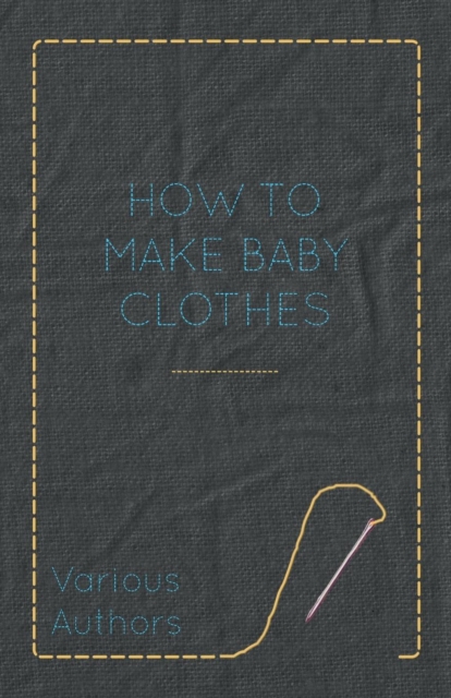 How to Make Baby Clothes, Paperback / softback Book