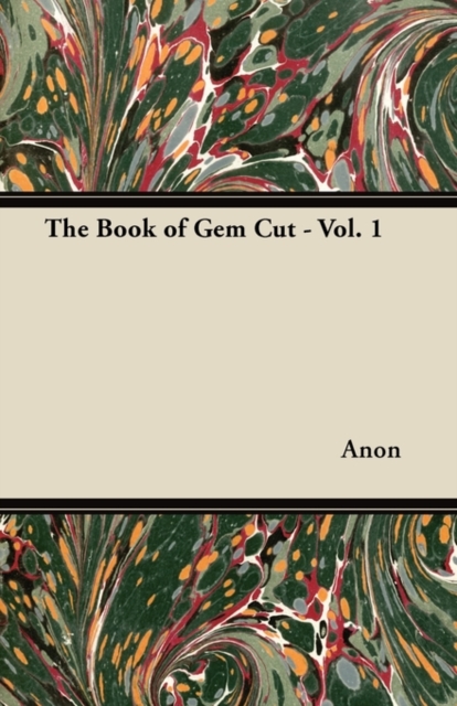 The Book of Gem Cut - Vol. 1, Paperback / softback Book