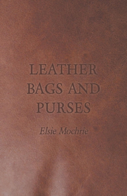 Leather Bags and Purses, Paperback / softback Book
