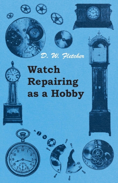 Watch Repairing as a Hobby, Paperback / softback Book