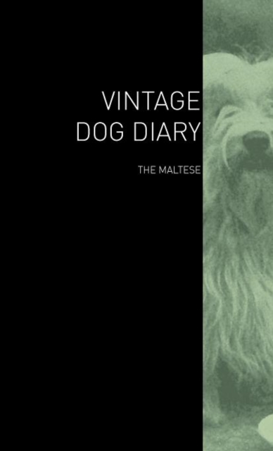 The Vintage Dog Diary - The Maltese, Hardback Book