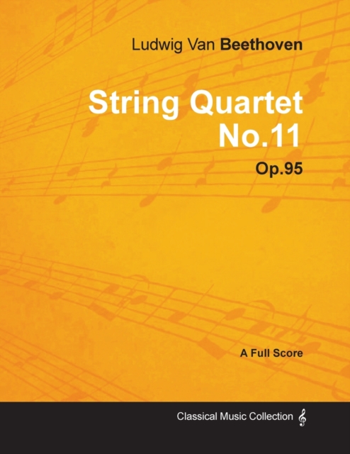 Ludwig Van Beethoven - String Quartet No.11 - Op.18 No.11 - A Full Score, Paperback / softback Book