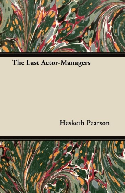 The Last Actor-Managers, Paperback / softback Book