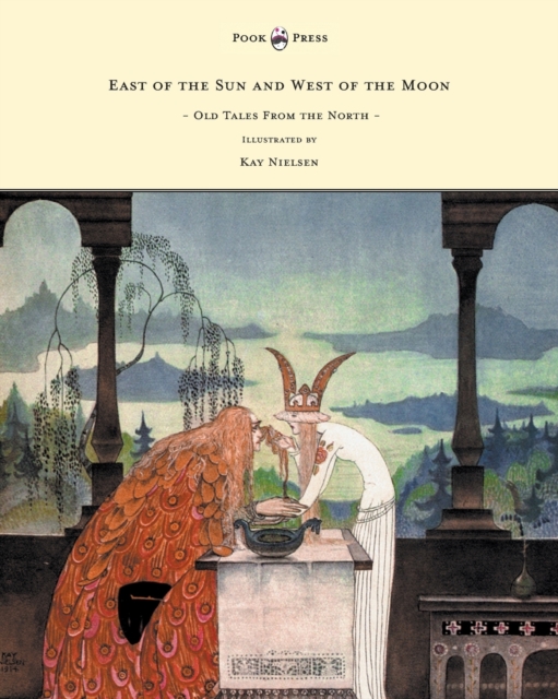 East of the Sun and West of the Moon - Old Tales From the North - Illustrated by Kay Nielsen, Paperback / softback Book