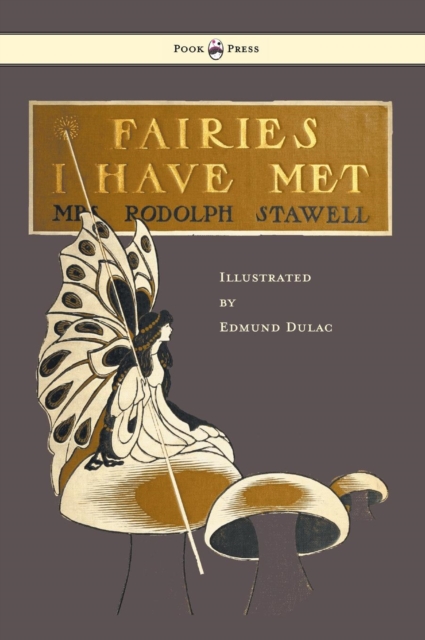 Fairies I Have Met - Illustrated by Edmud Dulac, Hardback Book