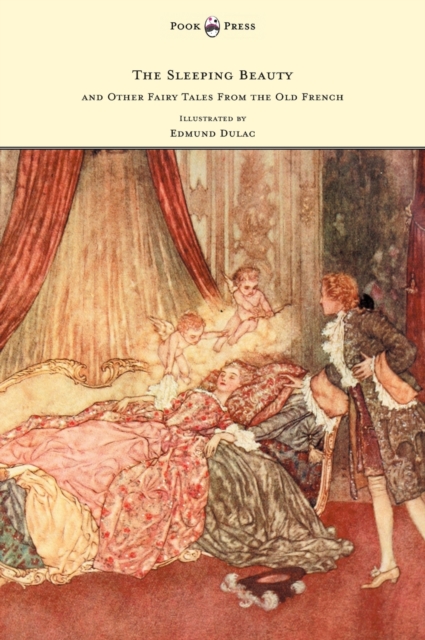 The Sleeping Beauty and Other Fairy Tales from the Old French - Illustrated by Edmund Dulac, Hardback Book