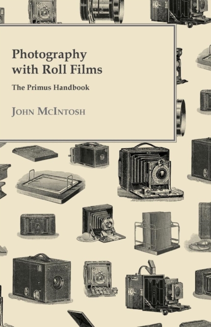 Photography with Roll Films - The Primus Handbook, Paperback / softback Book