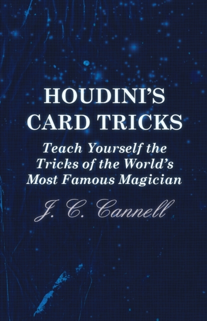 Houdini's Card Tricks - Teach Yourself the Tricks of the World's Most Famous Magician, Paperback / softback Book