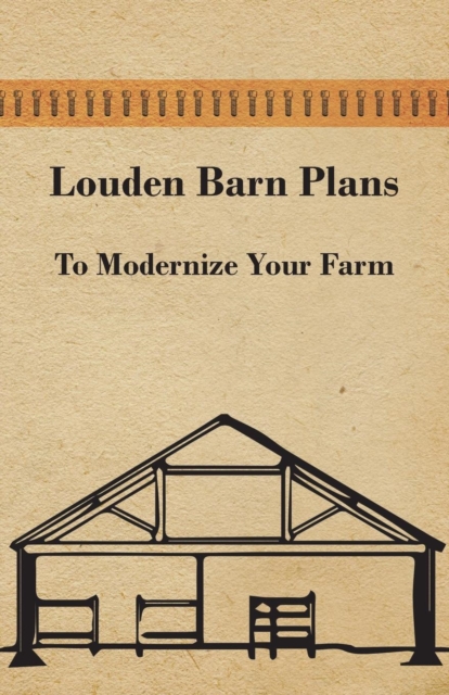Louden Barn Plans - To Modernize Your Farm, Paperback / softback Book