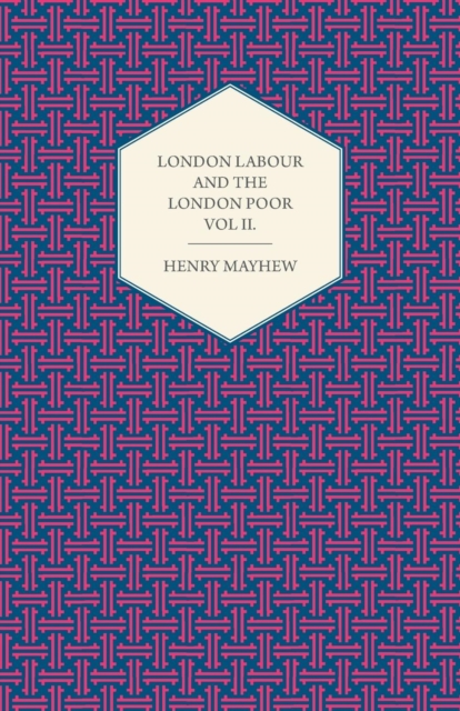 London Labour and the London Poor Volume II., Paperback / softback Book