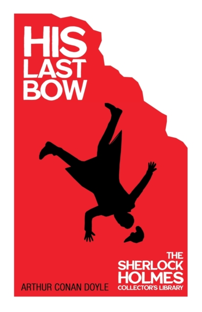 His Last Bow (Sherlock Holmes Series), Paperback / softback Book