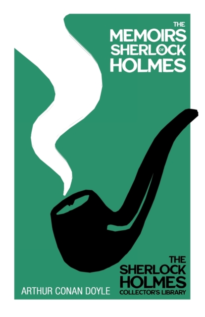 The Memoirs of Sherlock Holmes (1894) (Sherlock Holmes Series), Paperback / softback Book