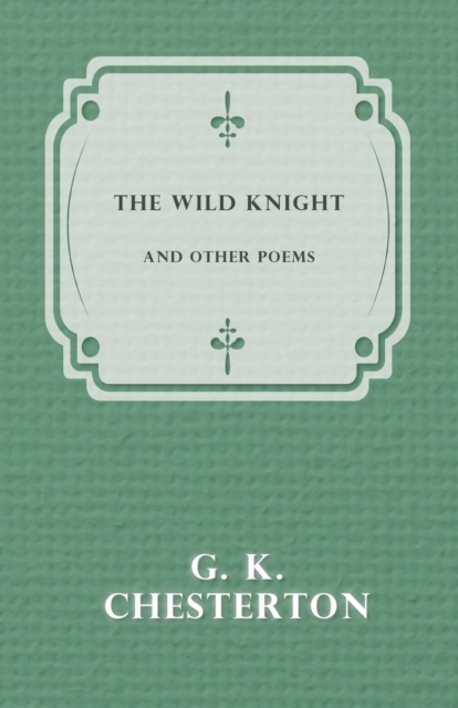 The Wild Knight and Other Poems, Paperback / softback Book