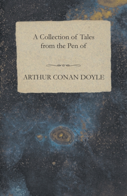 A Collection of Tales from the Pen of Arthur Conan Doyle, Paperback / softback Book