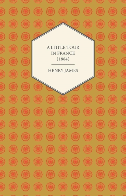 A Little Tour in France (1884), Paperback / softback Book