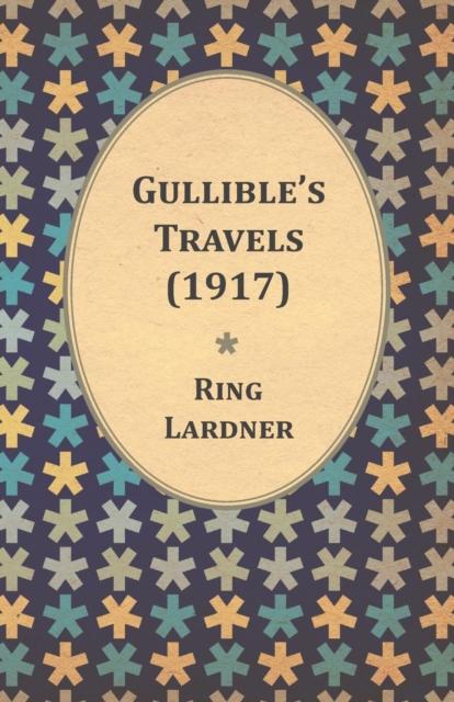 Gullible's Travels (1917), Paperback / softback Book