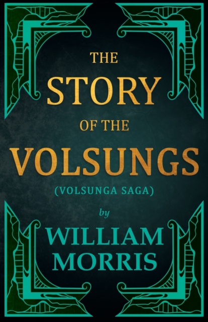 The Story of the Volsungs, (Volsunga Saga), Paperback / softback Book