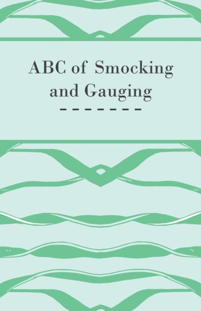 ABC of Smocking and Gauging, Paperback / softback Book