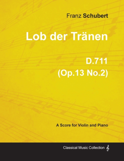 Lob Der Tranen D.711 (Op.13 No.2) - For Violin and Piano (1817), Paperback / softback Book