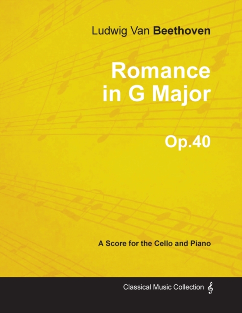 Romance in G Major - A Score for Cello and Piano Op.40 (1801), Paperback / softback Book