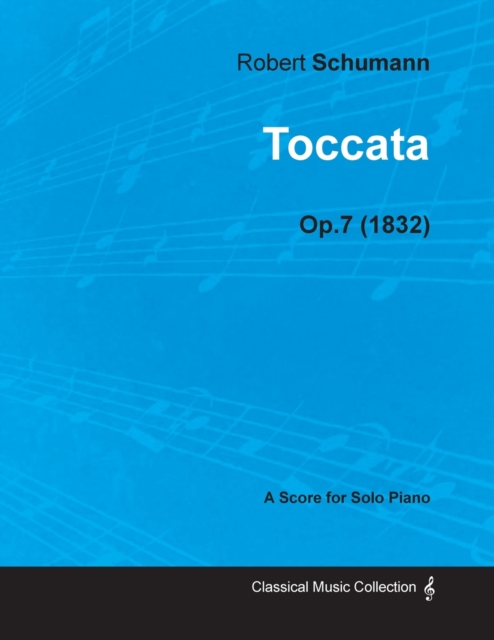 Toccata - A Score for Solo Piano Op.7 (1832), Paperback / softback Book