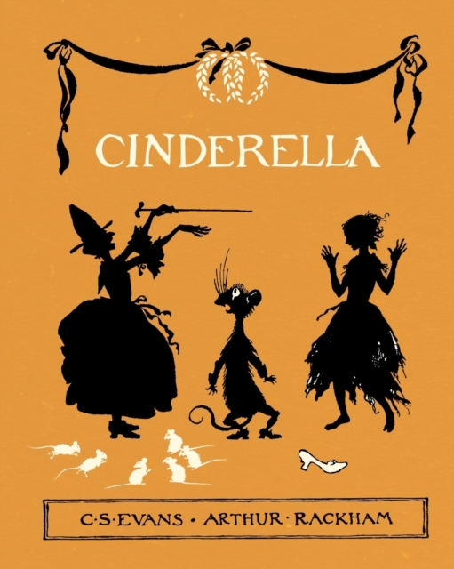 Cinderella - Illustrated by Arthur Rackham, Paperback / softback Book
