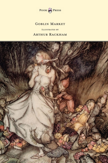 Goblin Market - Illustrated by Arthur Rackham, Hardback Book
