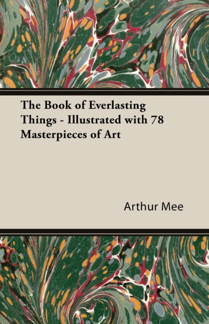 The Book of Everlasting Things - Illustrated with 78 Masterpieces of Art, Paperback / softback Book