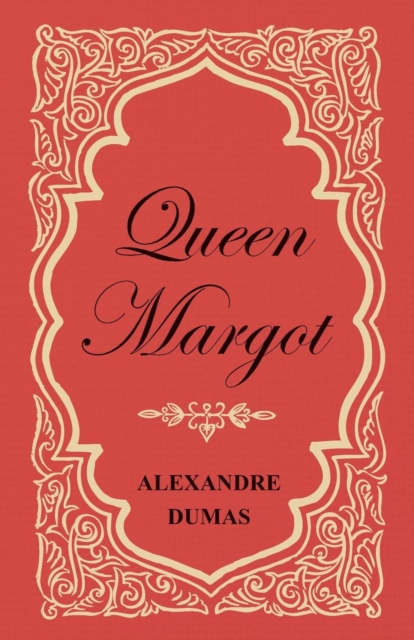 Queen Margot; or, Marguerite De Valois - With Nine Illustrations, Paperback / softback Book