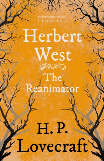 Herbert Westa€"Reanimator (Fantasy and Horror Classics) : With a Dedication by George Henry Weiss, EPUB eBook