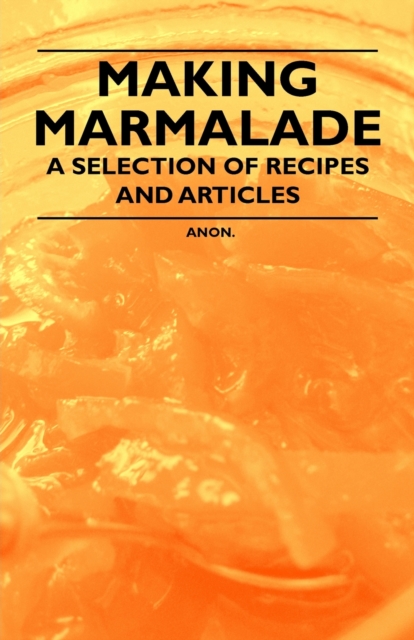 Making Marmalade - A Selection of Recipes and Articles, EPUB eBook