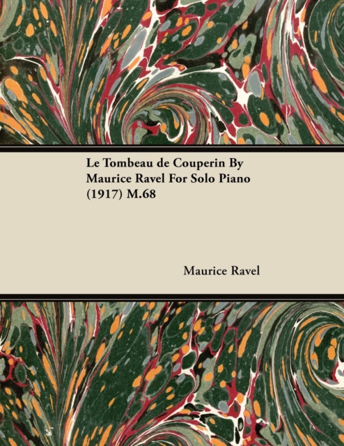 Le Tombeau de Couperin by Maurice Ravel for Solo Piano (1917) M.68, EPUB eBook