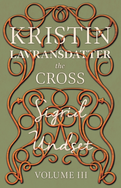 The Cross : Kristin Lavransdatter - Volume III, EPUB eBook