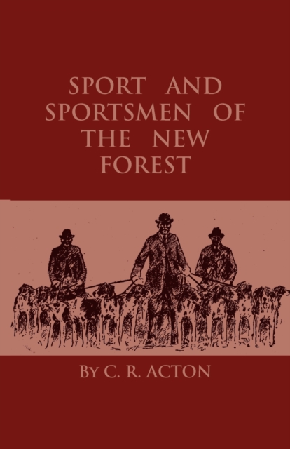 Sport And Sportsmen Of The New Forest, EPUB eBook