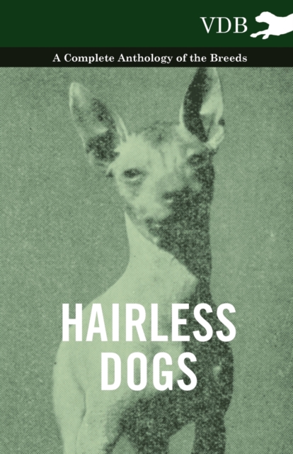 Hairless Dogs - A Complete Anthology of the Breeds, EPUB eBook