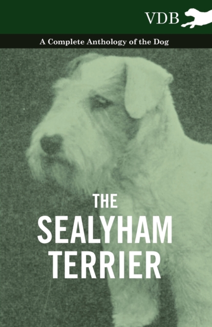 The Sealyham Terrier - A Complete Anthology of the Dog, EPUB eBook