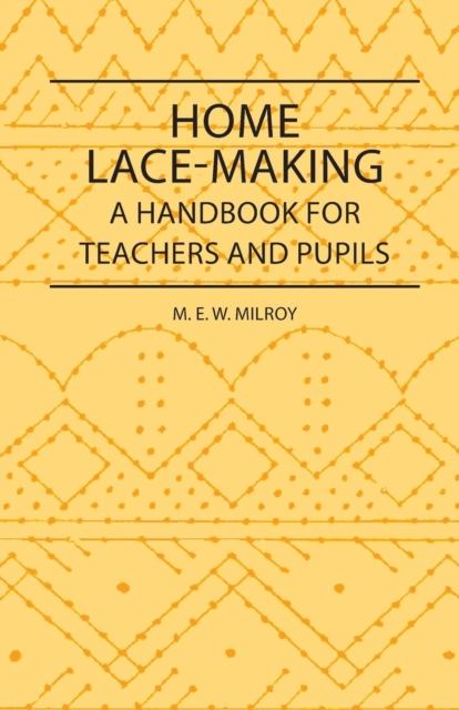 Home Lace-Making - A Handbook for Teachers and Pupils, EPUB eBook