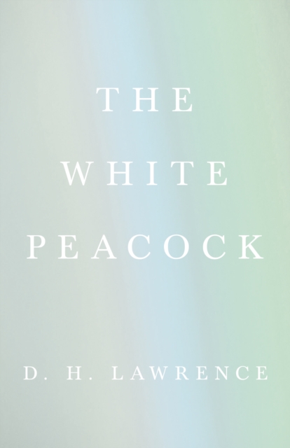 The White Peacock, EPUB eBook