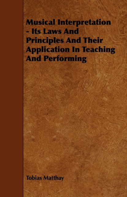 Musical Interpretation - Its Laws and Principles and Their Application in Teaching and Performing, EPUB eBook