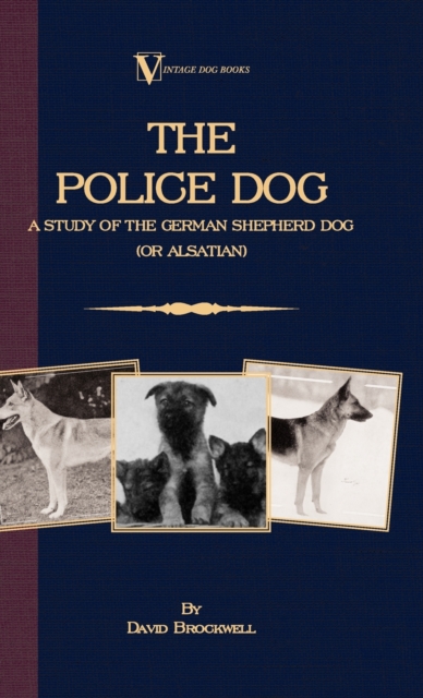 The Police Dog: A Study Of The German Shepherd (Or Alsatian), EPUB eBook