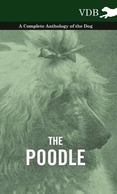 The Poodle - A Complete Anthology of the Dog, EPUB eBook