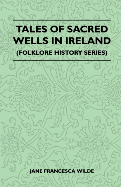 Tales Of Sacred Wells In Ireland (Folklore History Series), EPUB eBook