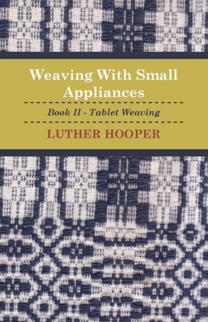 Weaving With Small Appliances - Book II - Tablet Weaving, EPUB eBook