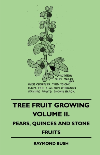 Tree Fruit Growing - Volume II. - Pears, Quinces and Stone Fruits, EPUB eBook